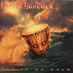 Herbie Hancock: Dis Is Da Drum