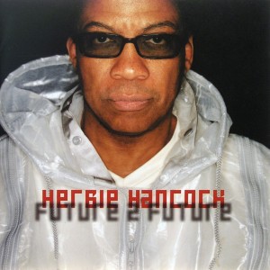 Herbie Hancock: Future 2 Future