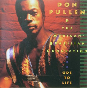 Don Pullen & The African-Brazilian Connection: Ode to Life