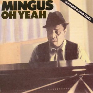 Charles Mingus: Mingus Oh Yeah