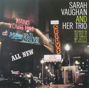 Sarah Vaughan and Her Trio: Hand Your Hat as Mister Kelly's