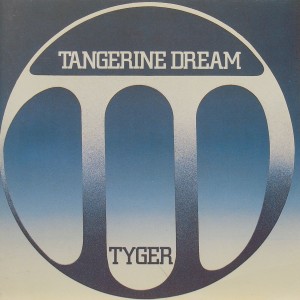 Tangerine Dream: Tyger